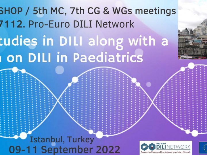 CA-17112. WORKSHOP OMICS STUDIES IN DILI ALONG WITH A SESSION ON DILI IN PAEDIATRICS. WORKING GROUPS/ 7th CORE GROUP/ 5th MANAGEMENT COMMITTEE MEETINGS. Istanbul, Turkey